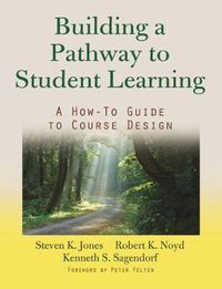 Cover image for Building a Pathway to Student Learning: A How-To Guide to Course Design