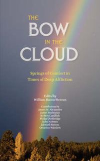 Cover image for The Bow in the Cloud: Springs of Comfort in Times of Deep Affliction