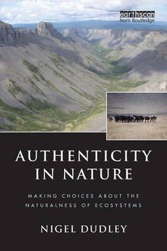 Cover image for Authenticity in Nature: Making Choices about the Naturalness of Ecosystems