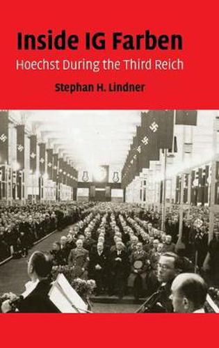 Cover image for Inside IG Farben: Hoechst During the Third Reich