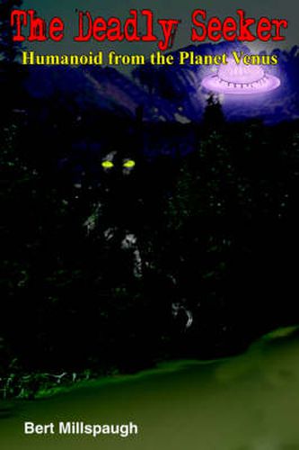Cover image for The Deadly Seeker: Humanoid from the Planet Venus