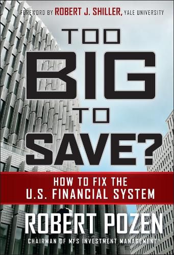 Too Big to Save: How to Fix the U.S. Financial System