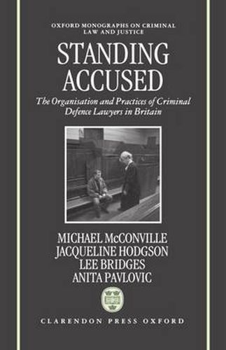 Cover image for Standing Accused: The Organization and Practices of Criminal Defence Lawyers in Britain