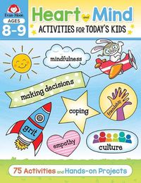 Cover image for Heart and Mind Activities for Today's Kids, Ages 8-9