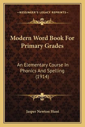 Cover image for Modern Word Book for Primary Grades: An Elementary Course in Phonics and Spelling (1914)