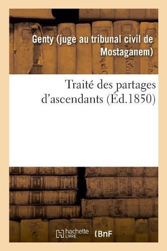 Cover image for Traite Des Partages d'Ascendants, Precede d'Une Introduction Historique Sur La Matiere