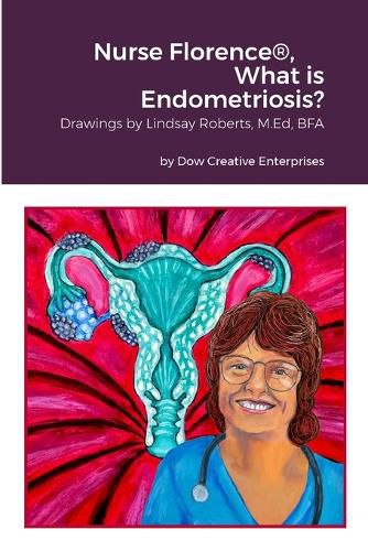 Nurse Florence- What is Endometriosis?