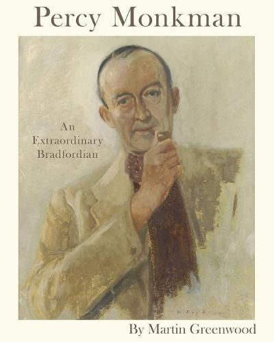 Cover image for Percy Monkman: An Extraordinary Bradfordian