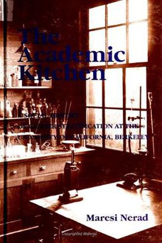 Cover image for The Academic Kitchen: A Social History of Gender Stratification at the University of California, Berkeley