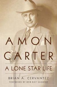 Cover image for Amon Carter: A Lone Star Life