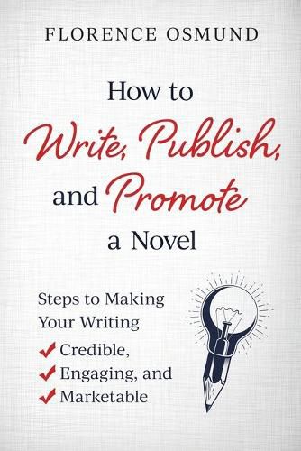 Cover image for How to Write, Publish, and Promote a Novel