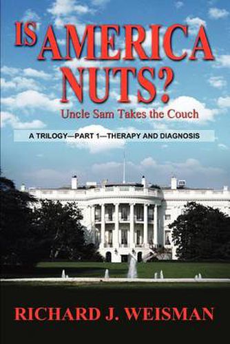 Cover image for Is America Nuts?: Uncle Sam Takes the Couch