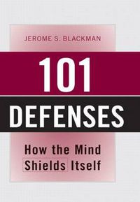 Cover image for 101 Defenses: How the Mind Shields Itself