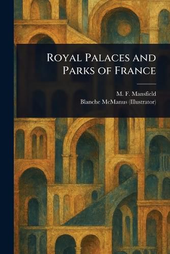 Cover image for Royal Palaces and Parks of France