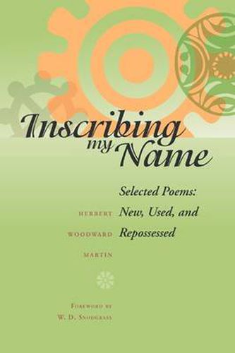 Cover image for Inscribing My Name: Selected Poems - New, Used, and Repossessed