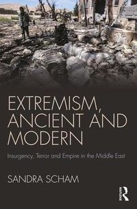 Cover image for Extremism, Ancient and Modern: Insurgency, Terror and Empire in the Middle East