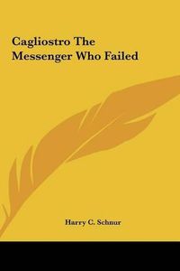 Cover image for Cagliostro the Messenger Who Failed