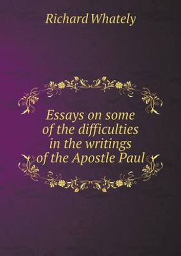 Cover image for Essays on some of the difficulties in the writings of the Apostle Paul