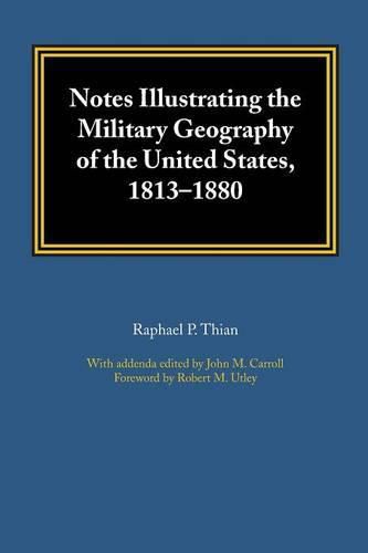 Notes Illustrating the Military Geography of the United States, 1813-1880