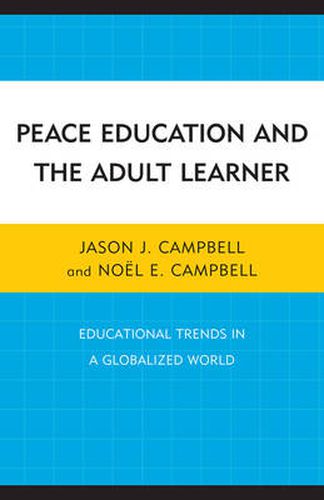 Cover image for Peace Education and the Adult Learner: Educational Trends in a Globalized World