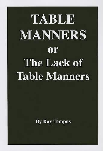 Cover image for Table Manners: (Or the Lack of Table Manners)