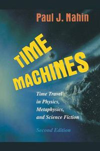 Cover image for Time Machines: Time Travel in Physics, Metaphysics, and Science Fiction