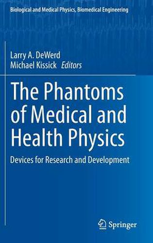 Cover image for The Phantoms of Medical and Health Physics: Devices for Research and Development