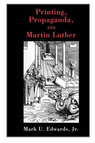 Cover image for Printing, Propaganda, and Martin Luther