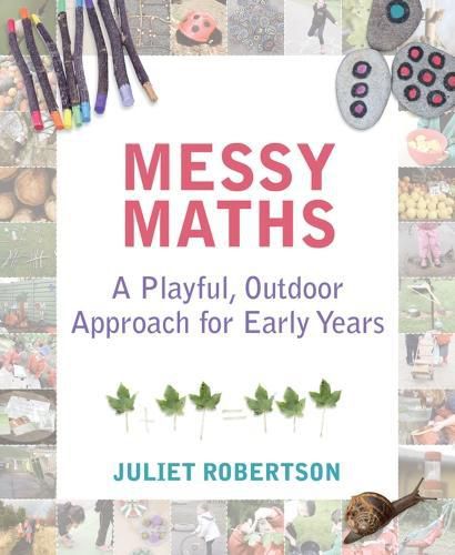 Cover image for Messy Maths: A playful, outdoor approach for early years