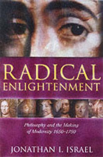 Cover image for Radical Enlightenment: Philosophy and the Making of Modernity, 1650-1750