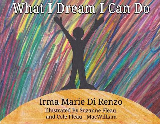 Cover image for What I Dream I Can Do