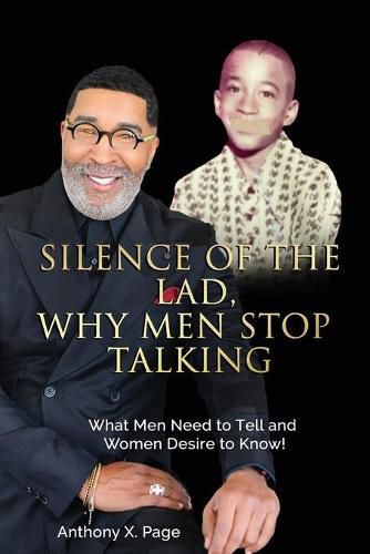 Silence of the Lad - Why Men Stop Talking: What Men Need to Tell and Women Desire to Know!