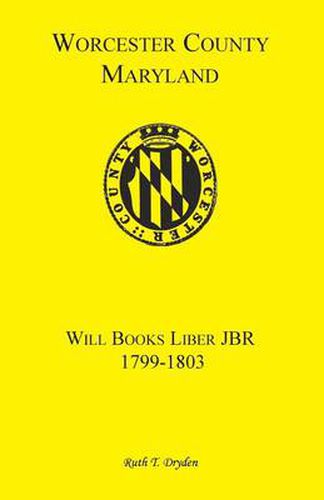 Cover image for Worcester Will Books, Liber Jbr. 1799-1803