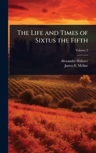 Cover image for The Life and Times of Sixtus the Fifth