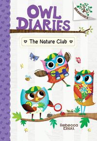 Cover image for The Nature Club: A Branches Book (Owl Diaries #18)