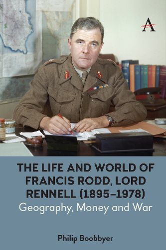 Cover image for The Life and World of Francis Rodd, Lord Rennell (1895-1978): Geography, Money and War