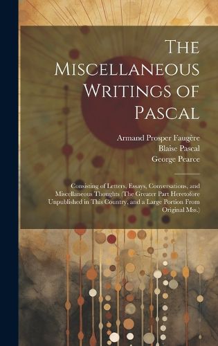 Cover image for The Miscellaneous Writings of Pascal