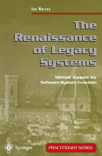 Cover image for The Renaissance of Legacy Systems: Method Support for Software-System Evolution