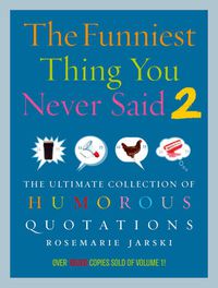 Cover image for Funniest Thing You Never Said 2