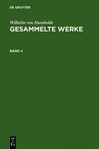 Cover image for Humboldt, Wilhelm von: Gesammelte Werke. Band 4