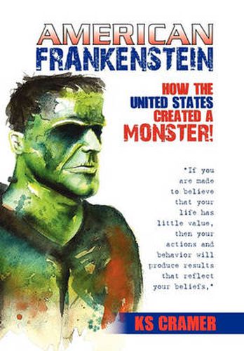 Cover image for American Frankenstein: How the United States Created a Monster!