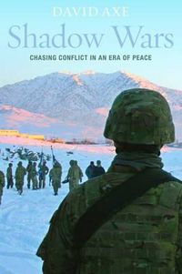Cover image for Shadow Wars: Chasing Conflict in an Era of Peace