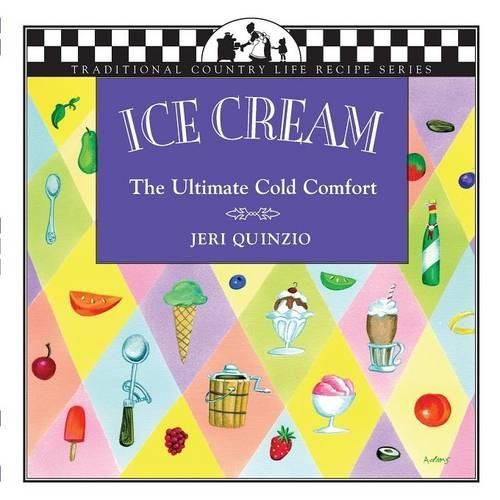 Cover image for Ice Cream: The Ultimate Cold Comfort