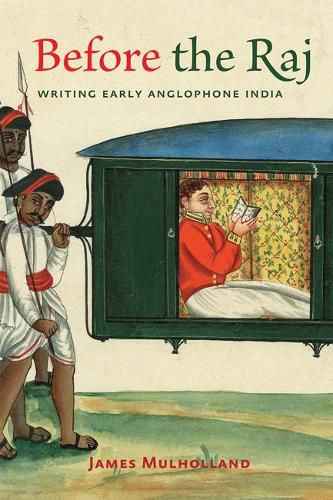 Cover image for Before the Raj: Writing Early Anglophone India