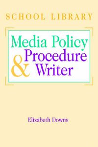 Cover image for The School Library Media Policy and Procedure Writer