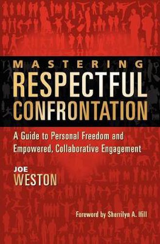 Cover image for Mastering Respectful Confrontation: A Guide to Personal Freedom and Empowered, Collaborative Engagement