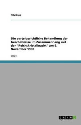 Cover image for Die parteigerichtliche Behandlung der Geschehnisse im Zusammenhang mit der Reichskristallnacht am 9. November 1938