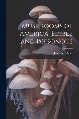 Cover image for Mushrooms of America, Edible and Poisonous