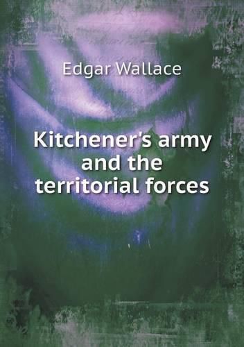 Cover image for Kitchener's army and the territorial forces
