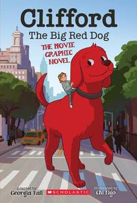 Cover image for Clifford the Big Red Dog: The Movie Graphic Novel